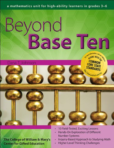 Beyond Base Ten: A Mathematics Unit for High-Ability Learners in Grades 3-6 (William & Mary Units)