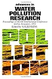 Advances in water pollution research. [6], Proceedings of the Sixth International Conference [on Water Pollution Research] held in Jerusalem, June 18-23, 1972