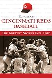 Echoes of CIncinnati Reds Baseball (Echoes of.)