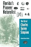 Review University Press of Florida  / Florida's Pioneer Naturalist: The Life of Charles Torrey Simpson