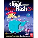 How to Cheat in Adobe Flash CS4: The art of design and animation