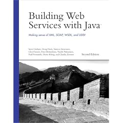 Building Web Services with Java: Making Sense of XML, SOAP, WSDL, and UDDI (2nd Edition) (Developer's Library)