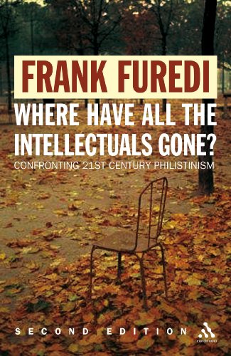Where Have All the Intellectuals Gone?: Confronting 21st Century Philistinism