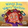 Wilma Jean the Worry Machine by Julia Cook