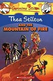 Thea Stilton and the Mountain of Fire: A Geronimo Stilton Adventure (Geronimo Stilton (Quality))