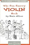 The Fun Factory Violin Book: Fun, facts and puzzles for violin players everywhere (BH Chamber Music)