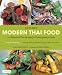 Modern Thai Food: 100 Fabulous Thai Recipes for Contemporary Cooks