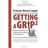 getting a grip 2 clarity creativity and courage for the world we really want