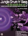 Jungle Drum "n" Bass: A  Guide to Applying Today's Electronic Music to the Drum Set (with audio CD)