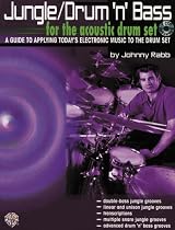 Jungle Drum "n" Bass: A  Guide to Applying Today's Electronic Music to the Drum Set (with audio CD)