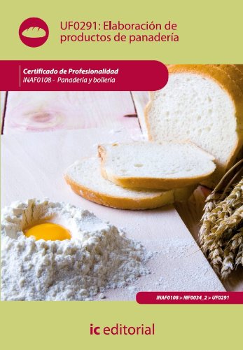 Elaboración de productos de panadería. INAF0108 (Spanish Edition)