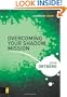 Overcoming Your Shadow Mission (Leadership Library)