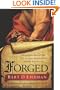 Forged: Writing in the Name of God--Why the Bible's Authors Are Not Who We Think They Are