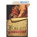 Forged: Writing in the Name of God--Why the Bible's Authors Are Not Who We Think They Are