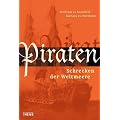 Piraten: Schrecken der Weltmeere