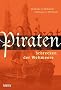 Piraten: Schrecken der Weltmeere