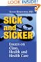 SICK and SICKER: Essays on Class, Health and Health Care