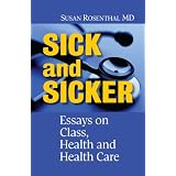 SICK and SICKER: Essays on Class, Health and Health Care