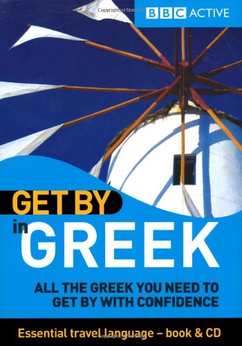 Get by in Greek: All the Greek You Need to Get by With Confidence (Greek Edition)