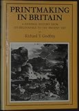 Printmaking in Britain : a general history from its beginnings to the present day