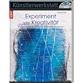 Experiment trifft Kreativit�t: 14 experimentelle Techniken f�r kreative Acrylbilder mit DVD