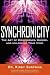 Synchronicity: The Art of Coincidence, Choice, and Unlocking Your Mind Synchronicity: The Art of Coincidence, Choice, and Unlocking Your Mind