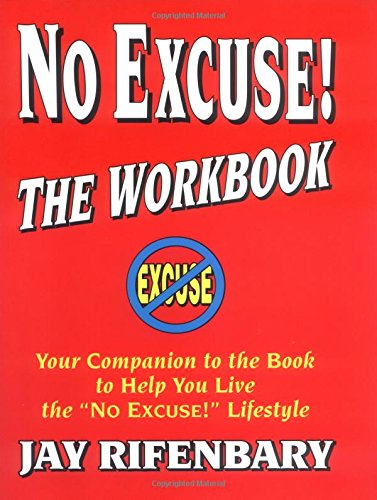 No Excuse! The Workbook : Your Companion to the Book to Help You Live the 'No Excuse!' Lifestyle (Personal Development Series)