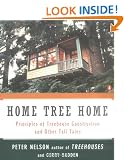 Home Tree Home: Principles of Treehouse Construction and Other Tall Tales