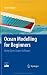 Ocean Modelling for Beginners: Using Open-Source Software