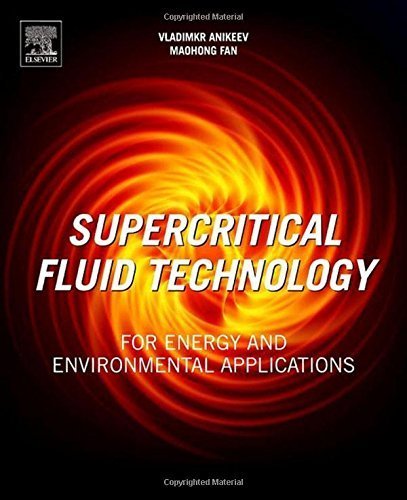 Supercritical Fluid Technology for Energy and Environmental Applications by Elsevier (2014-08-11)
