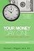 Your Money, Day One: How to Start Right and End Rich
