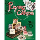 Collecting Playing Cards, Identification and Value Guide by Mark Pickvet
