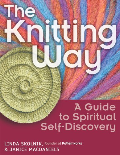 The Knitting Way: A Guide to Spiritual Self-Discovery