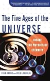 The Five Ages of the Universe: Inside the Physics of Eternity