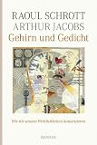 Gehirn und Gedicht: Wie wir unsere Wirklichkeiten konstruieren - Raoul Schrott, Arthur Jacobs