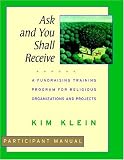 cover of Ask and You Shall Receive: A Fundraising Training Program for Religious Organizations and Projects Set Participant Manual: A Fundraising Training Program ... and Projects: Participant Manual