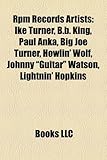 RPM Records Artists: Ike Turner, B.B. King, Paul Anka, Big Joe Turner, Howlin' Wolf, Johnny 