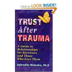 Trust After Trauma: A Guide to Relationships for Survivors and Those Who Love Them
