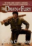 Ralph Compton The Dawn of Fury: Trail of the Gunfighter Series, Book 1