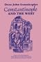 Constantinople and the West: Essays on the Late Byzantine (Palaeologan) and Italian Renaissances and the Byzantine and Roman Churches