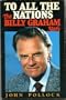 To All the Nations: The Billy Graham Story
