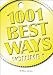 1001 Best Ways Volume 1