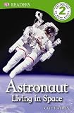 Astronaut - Living in Space (DK Readers Level 2)