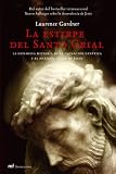La estirpe del Santo Grial: La explosiva historia de la clonación genética y el antiguo linaje de Jesús (Dimensiones)