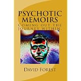 Psychotic Memoirs. (Coming out the journey within)