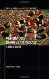 Venomous Snakes of Texas: A Field Guide (Texas Natural History Guides)