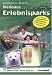  : Die besten Erlebnisparks: Buch mit Gutschein im Gesamtwert von 100 f&uuml;r viele Parks