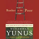 Banker to the Poor: Micro-Lending and the Battle Against World Poverty