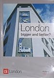 London : bigger and better?
