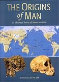 The Origins of Man: An Illustrated History of Human Evolution
